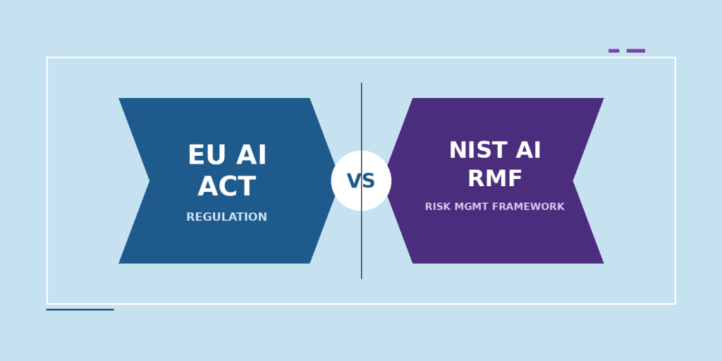 : NIST AI RMF vs EU AI Act